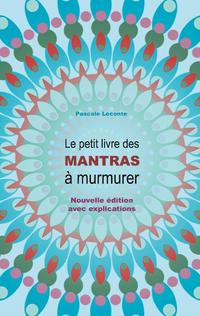 Le petit livre des Mantras à murmurer - Pascale Leconte