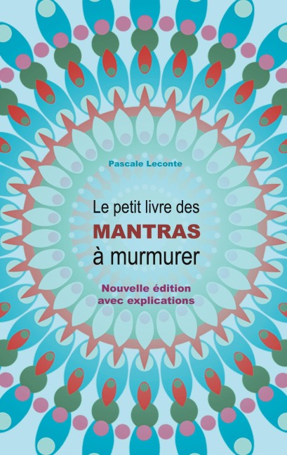 Le petit livre des Mantras à murmurer - Pascale Leconte