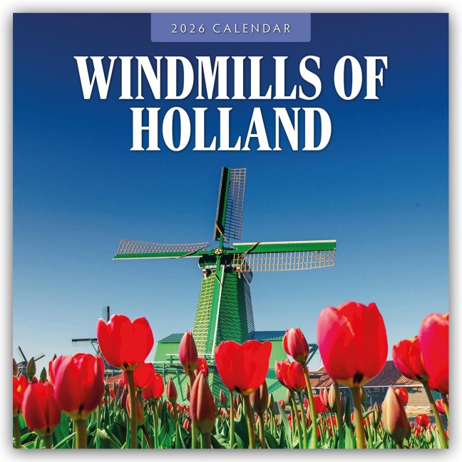 Windmills of Holland - Windmühlen der Niederlande 2026 - 16-Monatskalender - Robin Red