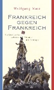 Cover-Bild zum Titel 'Frankreich gegen Frankreich' von 'Wolfgang Matz'