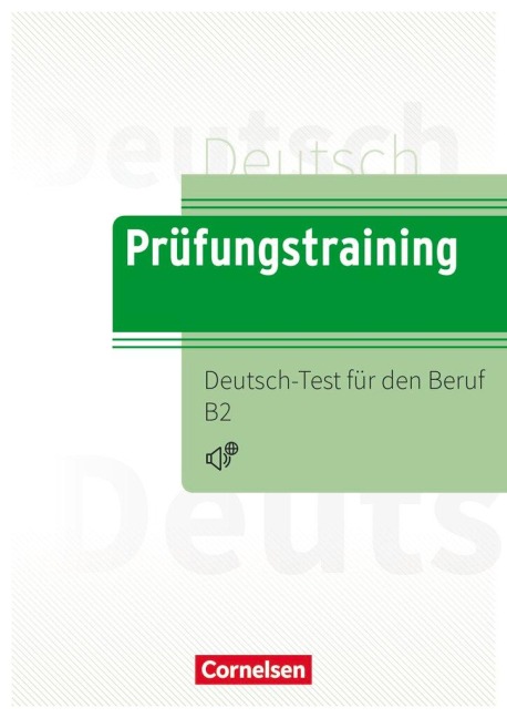 Prüfungstraining DaF B2 - Deutsch-Test für den Beruf B2 - Übungsbuch mit Lösungen und Audios als Download - 