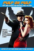 Cover-Bild zum Titel 'Pulp on Pulp: Tips and Tricks for Writing Pulp Fiction' von 'Kit Sun Cheah, Christopher Lansdown, David Eyk, T J Marquis, Misha Burnett'