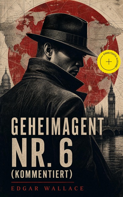 Geheimagent Nr. 6 (Kommentiert) - Edgar Wallace