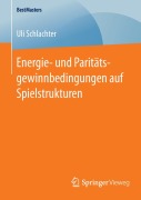 Cover-Bild zum Titel 'Energie- und Paritätsgewinnbedingungen auf Spielstrukturen' von 'Uli Schlachter'