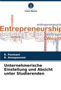 Cover-Bild zum Titel 'Unternehmerische Einstellung und Absicht unter Studierenden' von 'R. Ponmani, R. Annapoorani'