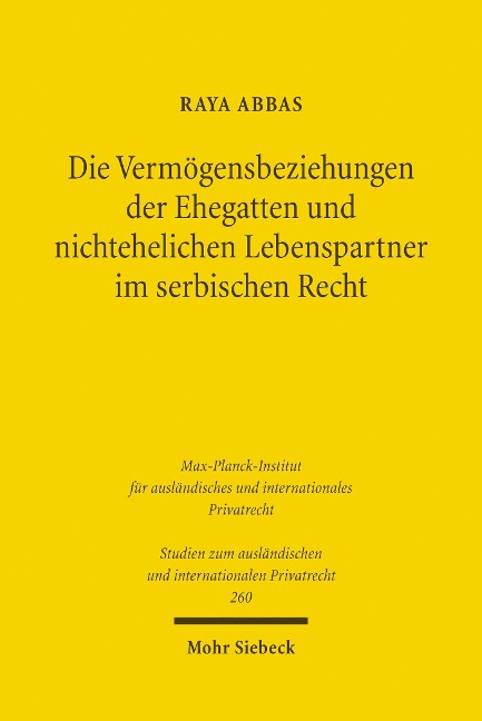 Die Vermögensbeziehungen der Ehegatten und nichtehelichen Lebenspartner im serbischen Recht - Raya Abbas