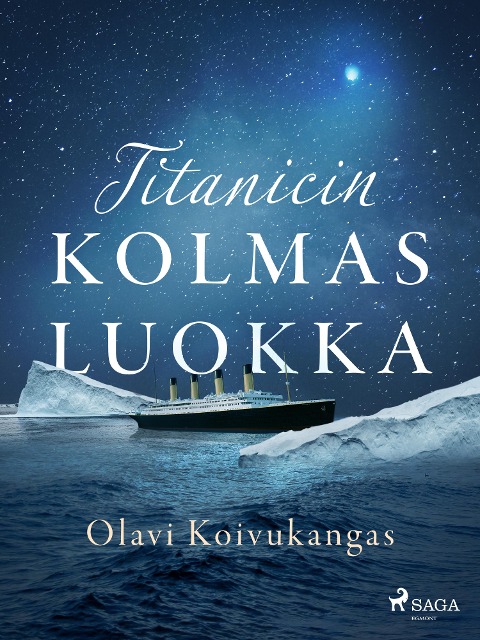 Titanicin kolmas luokka - Olavi Koivukangas