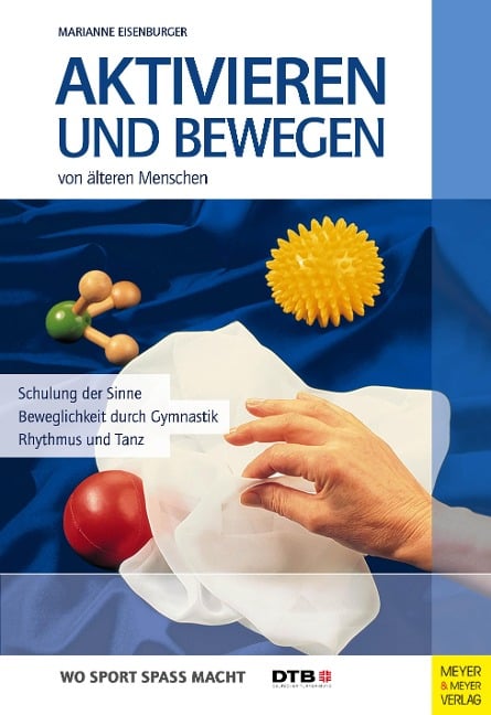 Aktivieren und Bewegen von älteren Menschen - Marianne Eisenburger