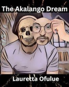 Cover-Bild zum Titel 'The Akalango Dream' von 'Lauretta Ofulue'