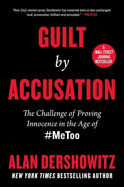 Guilt by Accusation - Alan Dershowitz