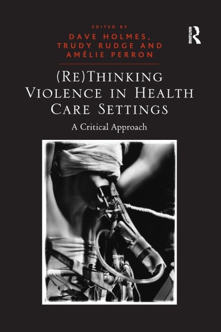 (Re)Thinking Violence in Health Care Settings - Trudy Rudge