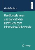 Cover-Bild zum Titel 'Handlungsformen und gerichtlicher Rechtsschutz im Informationsfreiheitsrecht' von 'Claudia Bendisch'