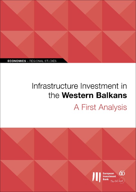 Infrastructure Investment in the Western Balkans: A First Analysis - 