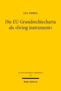 Cover-Bild zum Titel 'Die EU-Grundrechtecharta als "living instrument"' von 'Lea Norta'