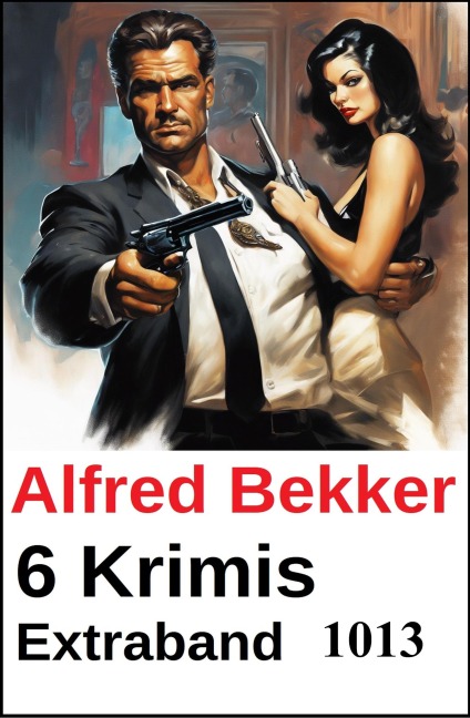 6 Krimis Extraband 1013 - Alfred Bekker