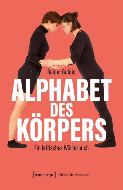Alphabet des Körpers - Rainer Guldin