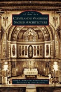 Cover-Bild zum Titel 'Cleveland's Vanishing Sacred Architecture' von 'Barry K. Herman, Walter Grossman'