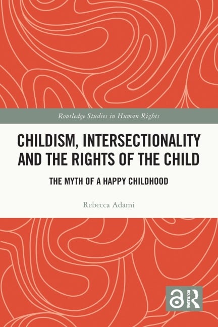 Childism, Intersectionality and the Rights of the Child - Rebecca Adami