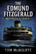 Cover-Bild zum Titel 'The Edmund Fitzgerald - Without a Trace' von 'Tom McAuliffe'