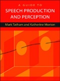 Cover-Bild zum Titel 'Guide to Speech Production and Perception' von 'Mark Tatham, Katherine Morton'