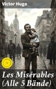 Cover-Bild zum Titel 'Les Misérables (Alle 5 Bände)' von 'Victor Hugo'