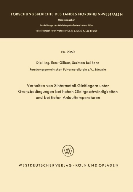 Verhalten von Sintermetall-Gleitlagern unter Grenzbedingungen bei hohen Gleitgeschwindigkeiten und bei tiefen Anlauftemperaturen - Ernst Gilbert