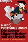 Cover-Bild zum Titel 'Die sieben Lügenmärchen von der Arbeit' von 'Marco Von Münchhausen'