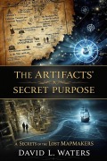 Cover-Bild zum Titel 'THE ARTIFACTS SECRET PURPOSE (Jack and Emily's Adventures, #5)' von 'David L. Waters'