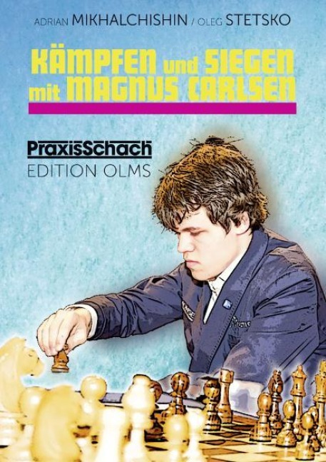 Kämpfen und Siegen mit Magnus Carlsen - Adrian Mikhalchishin, Oleg Stetsko
