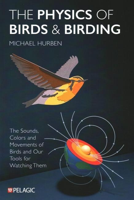 The Physics of Birds and Birding - Michael Hurben