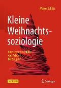 Cover-Bild zum Titel 'Kleine Weihnachtssoziologie - Eine Erwartungshilfe von Advent bis Neujahr' von 'Marcel Schütz'