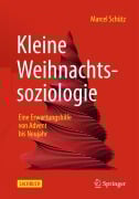 Cover-Bild zum Titel 'Kleine Weihnachtssoziologie - Eine Erwartungshilfe von Advent bis Neujahr' von 'Marcel Schütz'