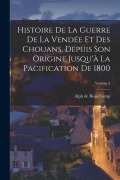 Cover-Bild zum Titel 'Histoire De La Guerre De La Vendée Et Des Chouans, Depuis Son Origine Jusqu'à La Pacification De 1800; Volume 3' von 'Alph De Beauchamp'