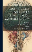 Cover-Bild zum Titel 'Les Nouvelles Idées Sur La Structure Du Système Nerveux: Chez L'homme Et Chez Les Vertébrés' von 'Azoulay L'