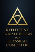 Cover-Bild zum Titel 'Reflective Trigate Design for Classical Computers' von 'Ylia Callan'