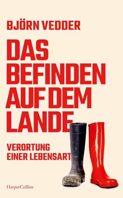 Das Befinden auf dem Lande. Verortung einer Lebensart - Björn Vedder