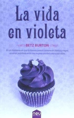 La vida en violeta - Betz Burton
