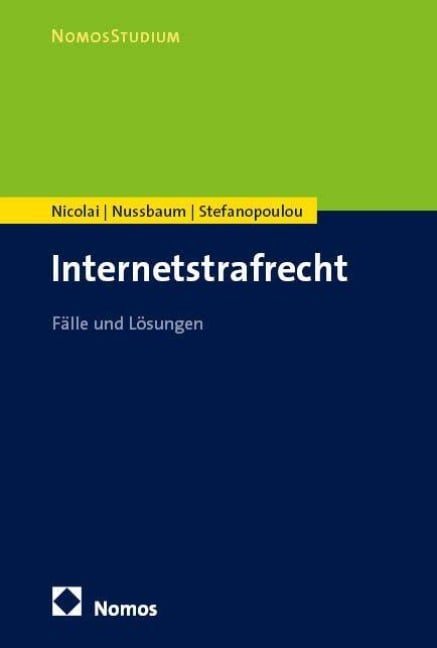 Internetstrafrecht - Florian Nicolai, Georgia Stefanopoulou, Maximilian Nussbaum