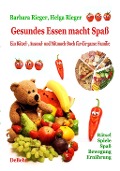 Cover-Bild zum Titel 'Gesundes Essen macht Spaß - das große Rätsel-, Ausmal- und Ernährungsbuch für die ganze Familie' von 'Barbara Rieger, Helga Rieger'