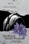 Die Stille tiefen Wassers - 3 - Judith Kleiner
