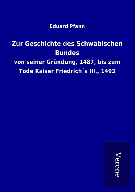 Zur Geschichte des Schwäbischen Bundes - Eduard Pfann