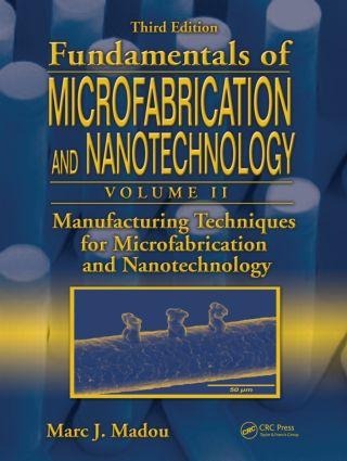 Manufacturing Techniques for Microfabrication and Nanotechnology - Marc J Madou