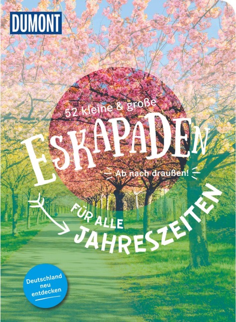 52 kleine & große Eskapaden - Für alle Jahreszeiten - Susanne Völler, Nadine Ormo, Loni Liebermann, Elke Weiler, Jutta M. Ingala