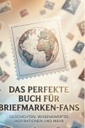 Cover-Bild zum Titel 'Das perfekte Buch für Briefmarken-Fans' von 'Leon Meyer'