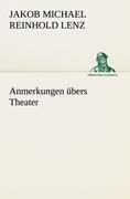 Anmerkungen übers Theater - Jakob Michael Reinhold Lenz