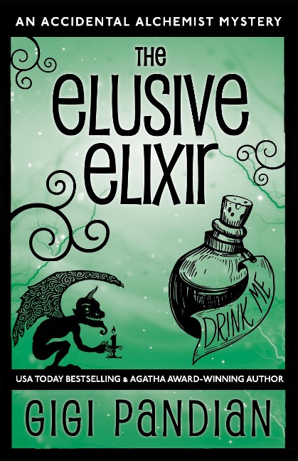 The Elusive Elixir (An Accidental Alchemist Mystery, #3) - Gigi Pandian