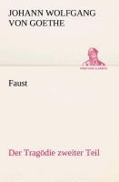 Faust: Der Tragödie zweiter Teil - Johann Wolfgang von Goethe