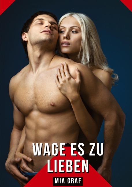 Wage es zu lieben - Mia Graf