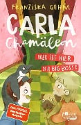 Cover-Bild zum Titel 'Carla Chamäleon: Wer ist hier der Big Boss?' von 'Franziska Gehm'