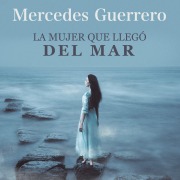 Cover-Bild zum Titel 'La mujer que llegó del mar' von 'Mercedes Guerrero'